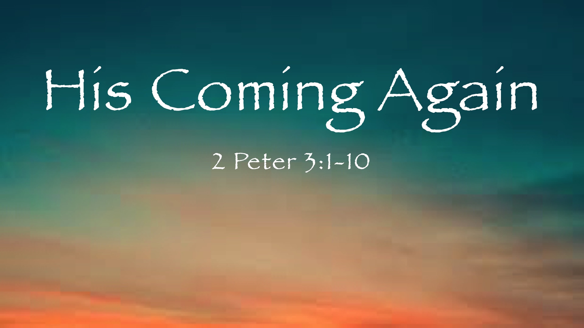 “His Coming Again”