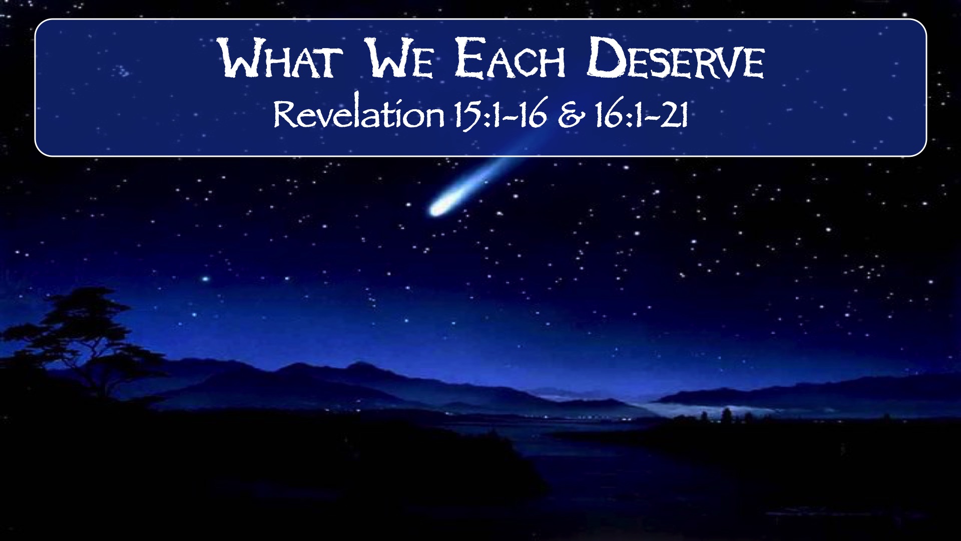 “The Book of Revelation:  What We Each Deserve”