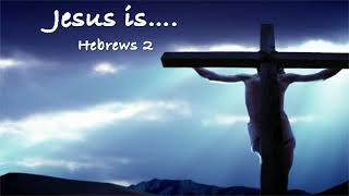 “Jesus is…”