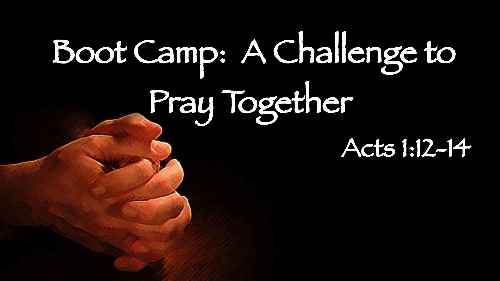Boot Camp: A Challenge to Pray Together