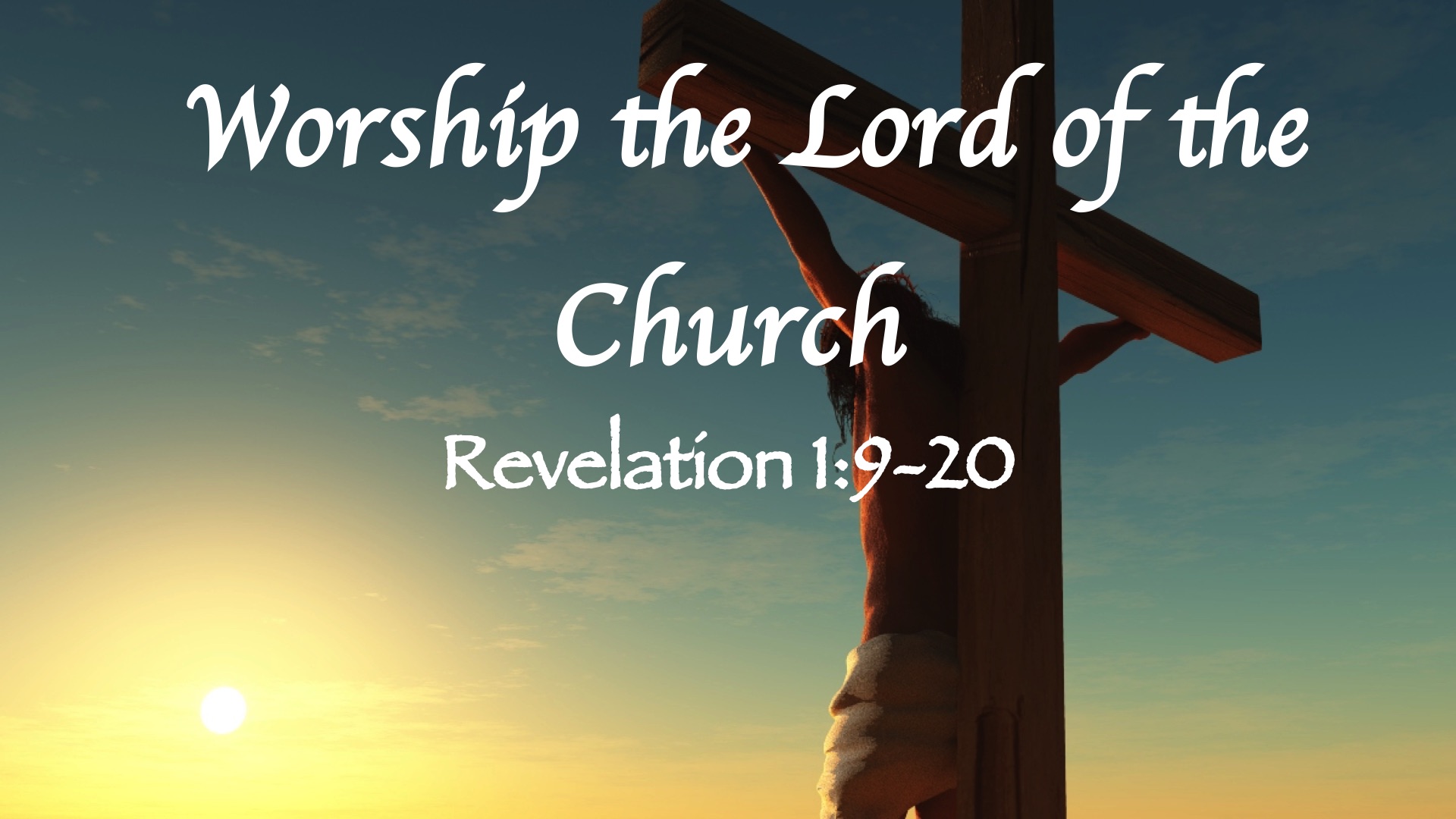 The Book of Revelation: Worship the Lord of the Church