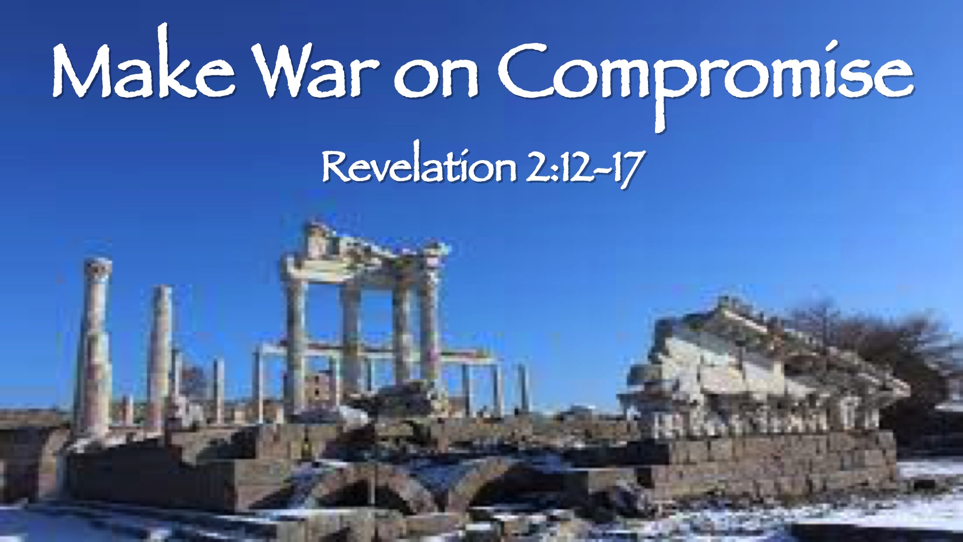 The Book of Revelation: Make War on Compromise