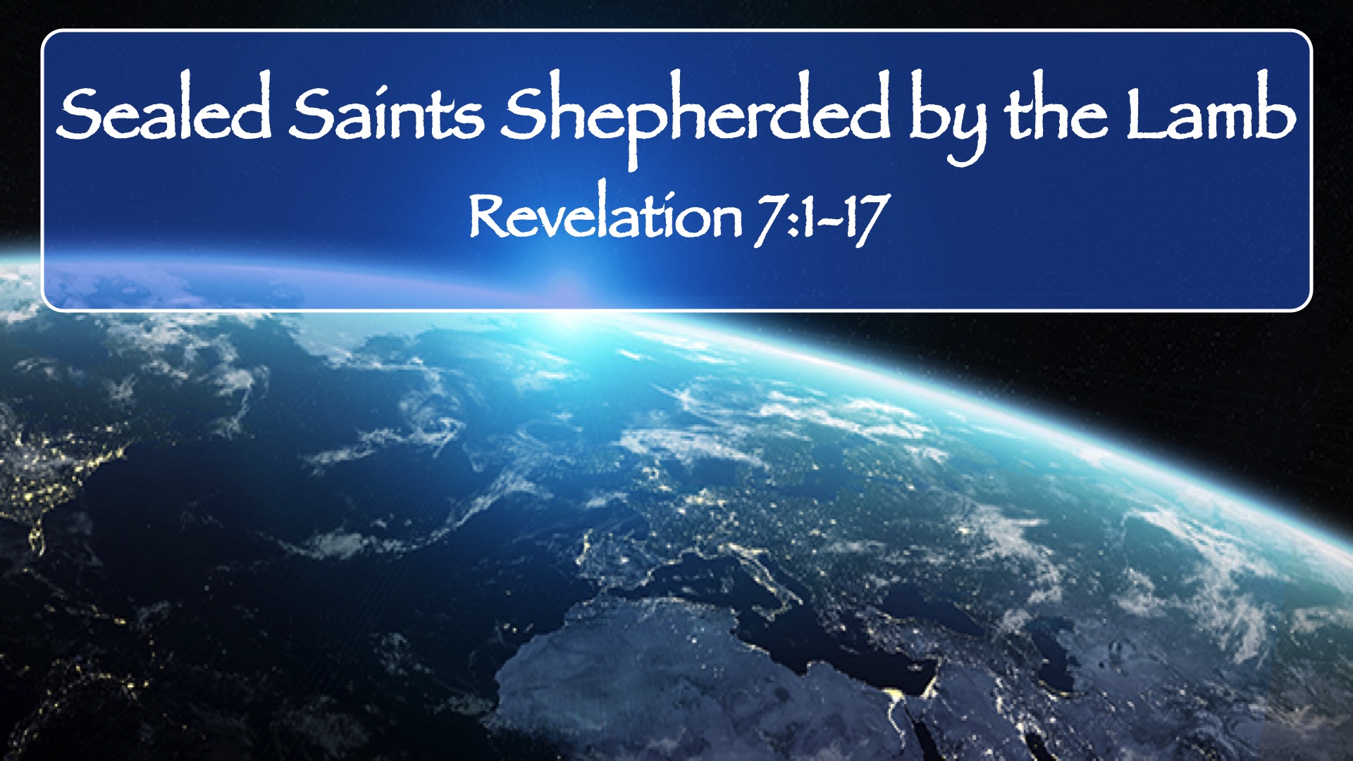 “The Book of Revelation: Sealed Saints Shepherded by the Lamb”