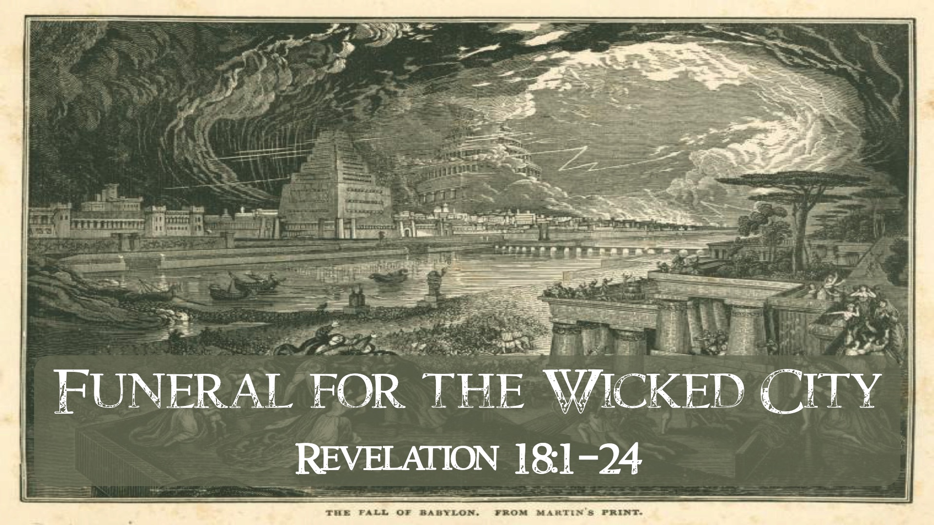 “The Book of Revelation: Funeral for the Wicked City”