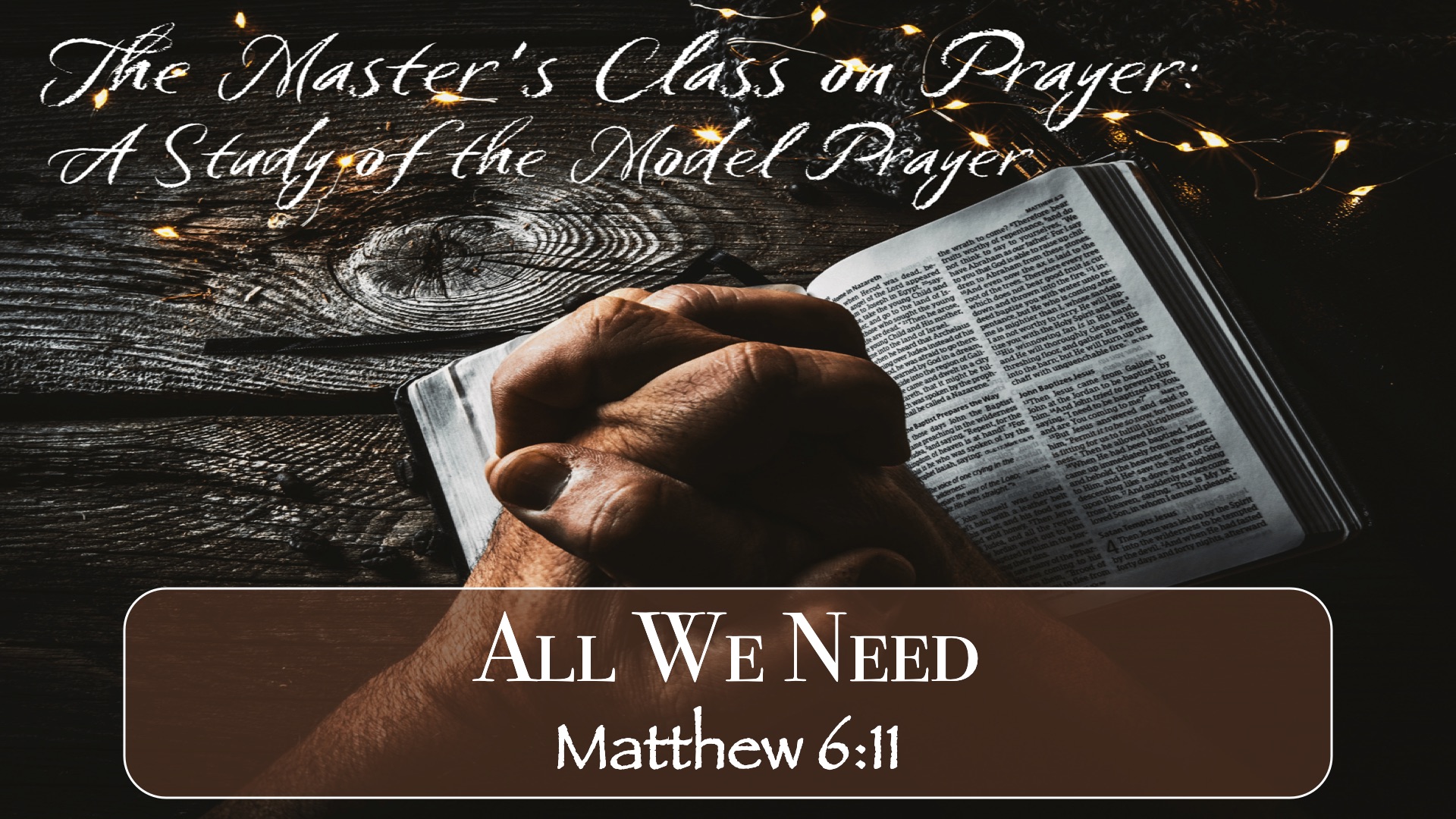 “Master’s Class on Prayer – All We Need”