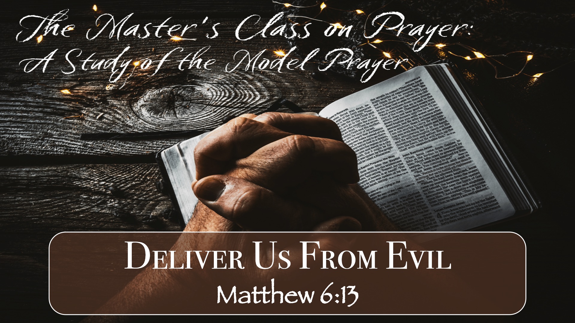 “Master’s Class on Prayer Deliver Us from Evil”