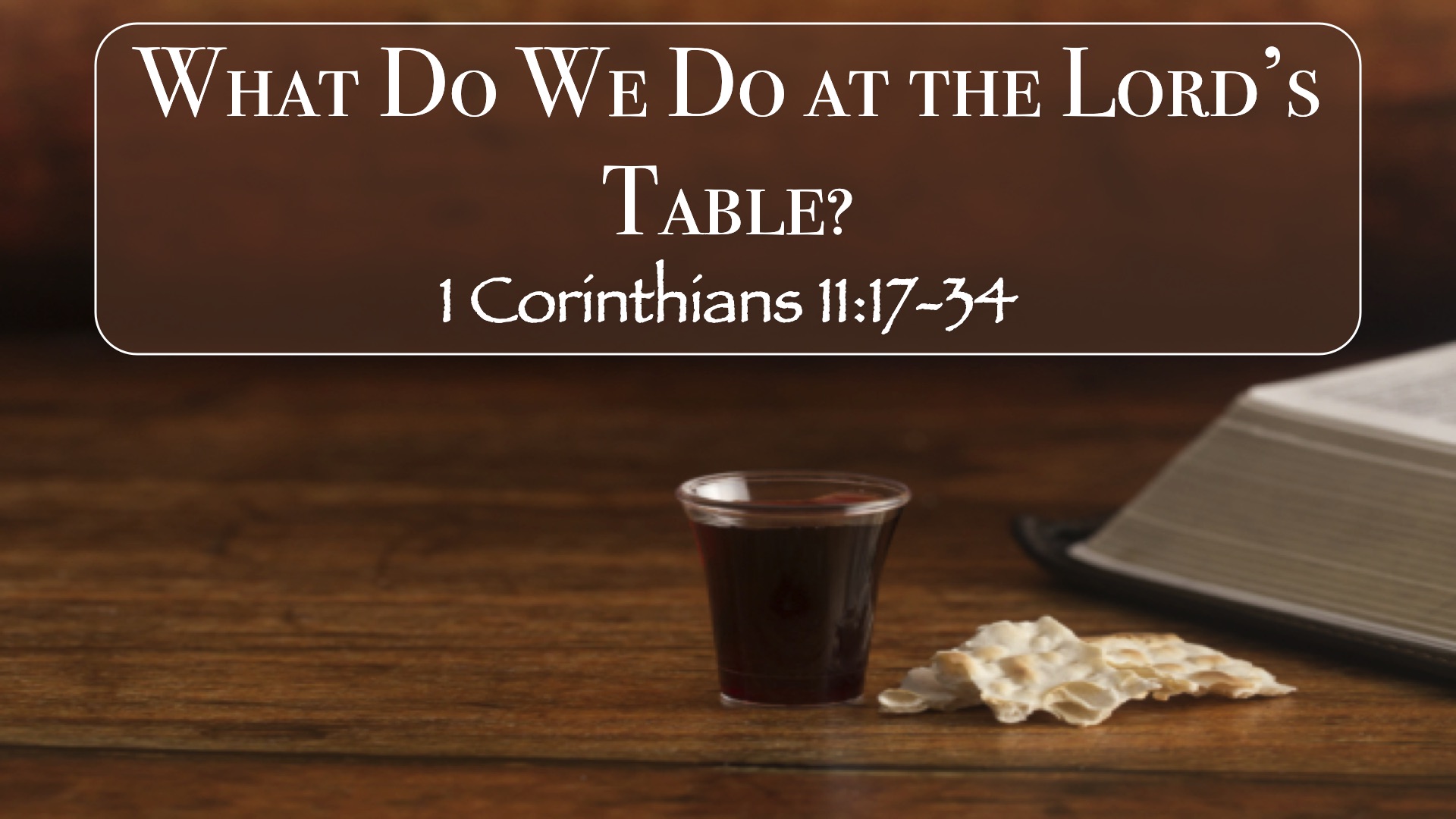 “What Do We Do at the Lord’s Table?”