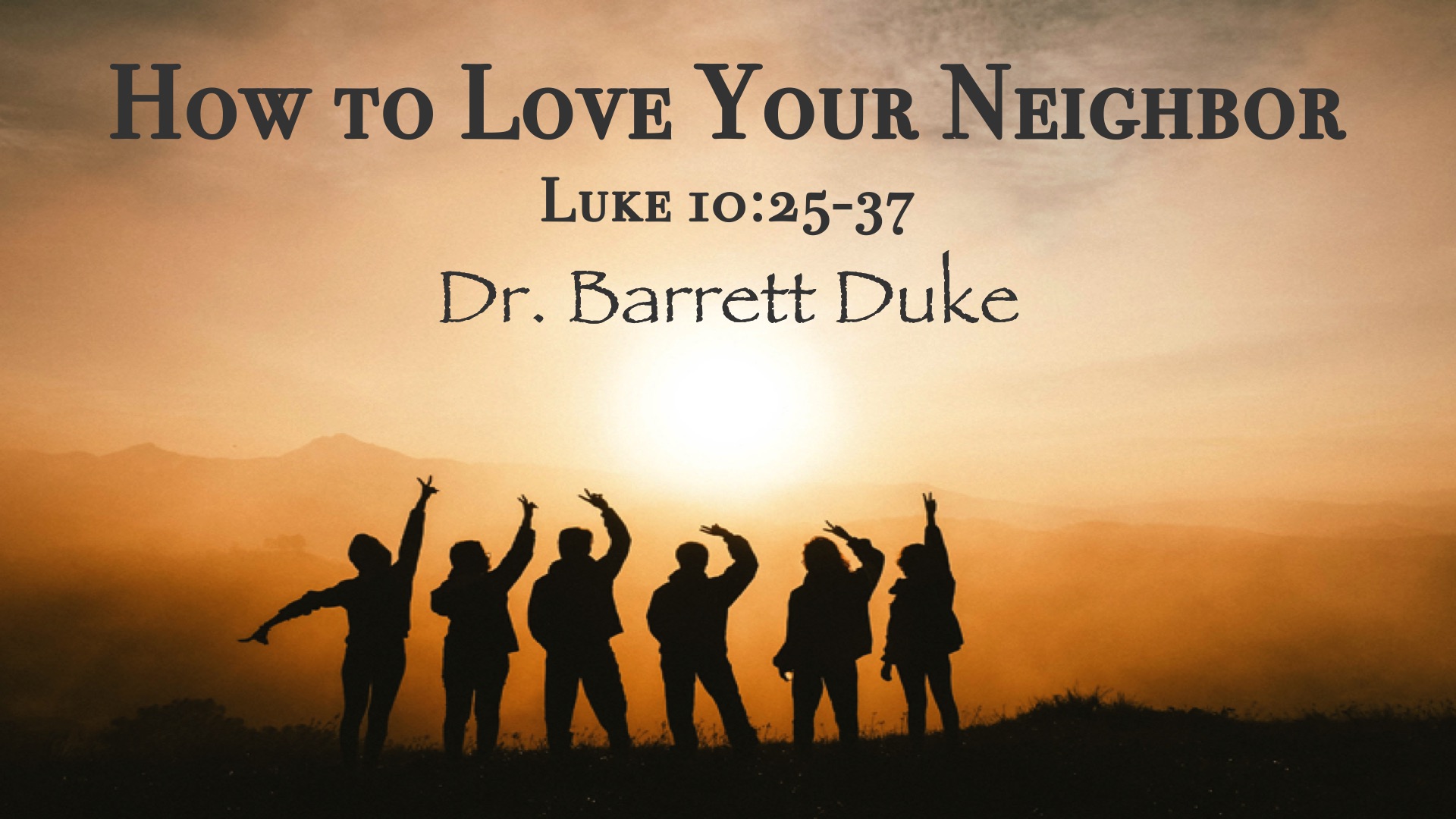 “How to Love Your Neighbor”